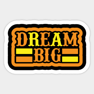 Dream Big T Shirt For Women Men Sticker